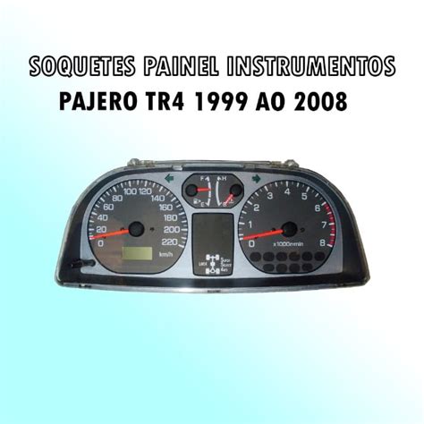 Kit Soquetes Pajero Tr4 Painel Instrumentos 1999 Ao 2008