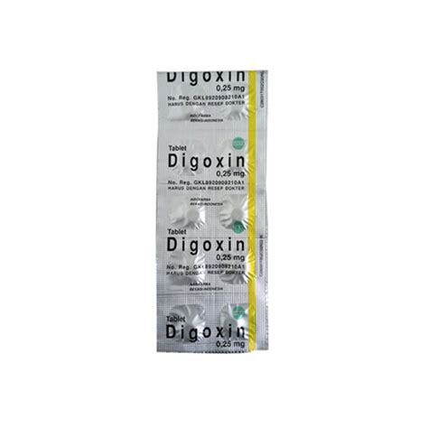 DIGOXIN 0 25 MG 10 TABLET Kegunaan Efek Samping Dosis Dan Aturan