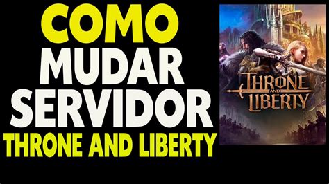 Como Mudar De Servidor Mundo No Throne And Liberty YouTube