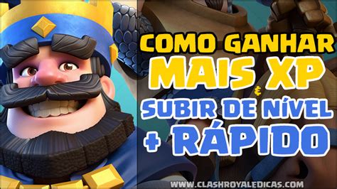 Como ganhar mais XP e subir de nível mais rápido Clash Royale Dicas