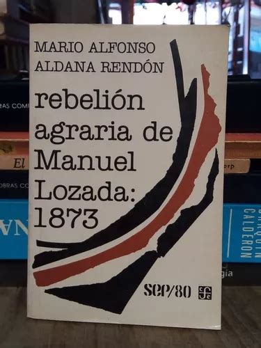 Rebeli N Agraria De Manuel Lozada Mario Alfonso Meses Sin Inter S