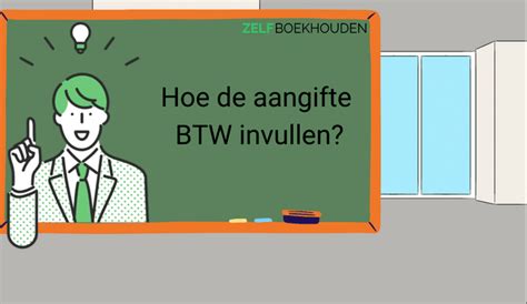 Wat Is Aangifte BTW Invullen Uitleg En Tips Voor Je Boekhouding