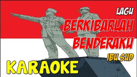 Lagu Wajib Nasional Berkibarlah Benderaku Karaoke Youtube