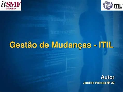 Ppt Gestão De Mudanças Itil Powerpoint Presentation Free Download Id3812605