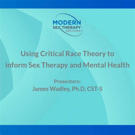 Using Critical Race Theory To Inform Sex Therapy And Mental Health