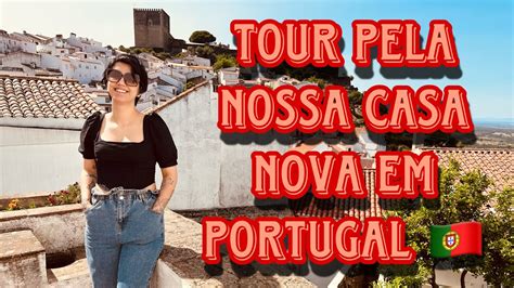 Tour Pela Nossa Casa Nova Em Portugal YouTube