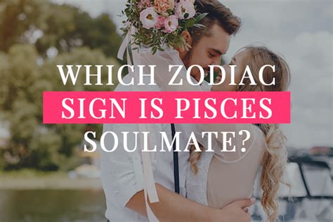 Pisces Soulmate My Zodiac Lover