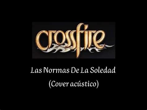 Crossfire Las Normas De La Soledad Cover Ac Stico Youtube