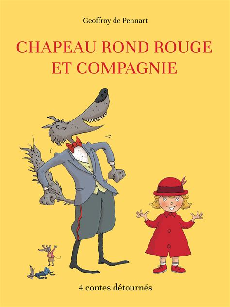 Chapeau rond rouge et compagnie 4 contes détournés