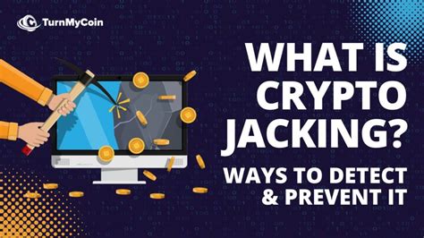 What Is Cryptojacking Easy Ways For Cryptojacking Detection