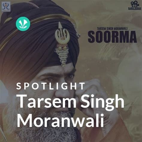 Tarsem Singh Moranwali Spotlight Latest Punjabi Songs Online JioSaavn