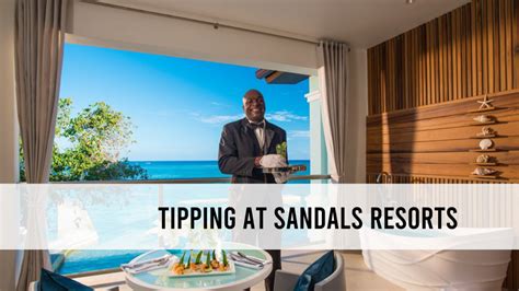 Everything You Need To Know About Tipping At Sandals Resorts