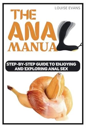 Amazon The Anal Manual Step By Step Guide To Enjoying And Exploring Anal Sex EBook Evans