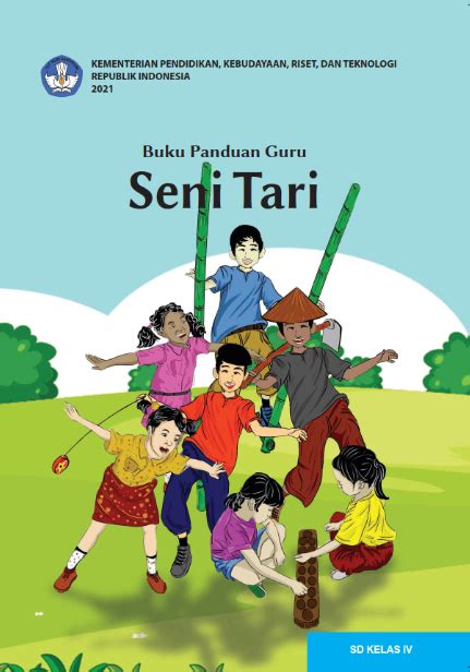 Buku Panduan Guru Seni Tari Untuk Sd Kelas Iv Kurikulum Merdeka Siplah