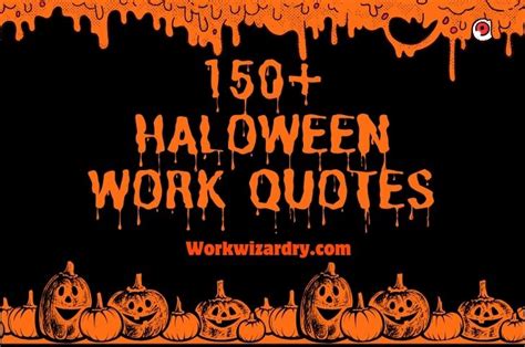 150+ Halloween Work Quotes To BOO-st Your Workplace Spirit In 2024 ...