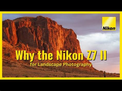 Nikon Z Ii Great Camera For Landscape Photography