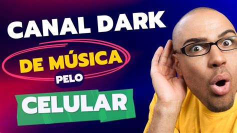 Como Criar Um Canal Dark De Musicas Usamdo O Celular Passo A Passo