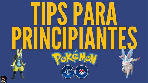 ¡tips Para Principiantes En Pokemon Go 🤓 2023 Youtube