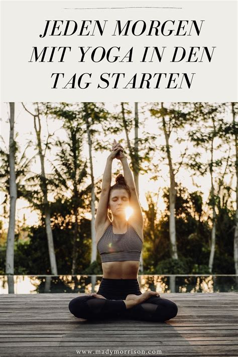 Jeden Tag Yoga Mit Mady Morrison Morgenroutine Yoga Guten Morgen