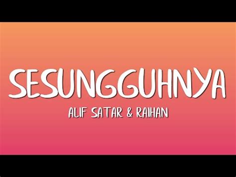 Alif Satar Raihan Sesungguhnya Lirik YouTube