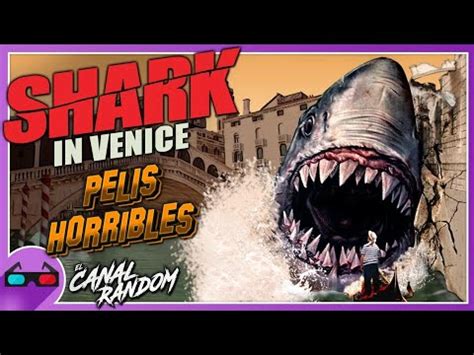 Tiburones En Venecia Shark In Venice Pel Culas Horribles