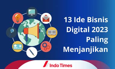 13 Ide Bisnis Digital 2023 Paling Menjanjikan Nomor 5 Belum Banyak