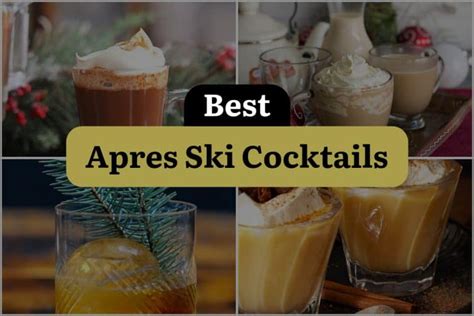 12 Apres Ski Cocktails to Warm You up and Chill You out! | DineWithDrinks