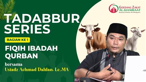 Tadabbur Series 5 Fiqih Ibadah Qurban Bersama Ustadz Achmad Dahlan