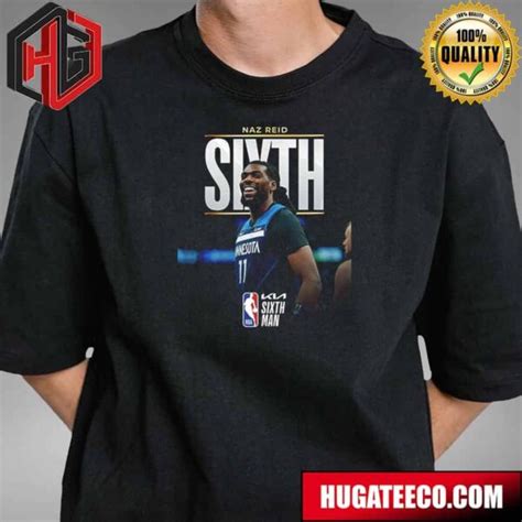 The Kia Nba Sixth Man Of The Year Is Naz Reid T Shirt Hugateeco