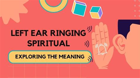 Left Ear Ringing Spiritual Exploring The Meaning And Significance By