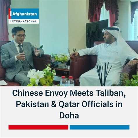 Chinese Envoy Meets Taliban Pakistan And Qatar Officials In Doha