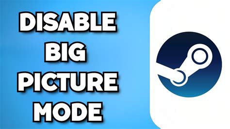 How To Turn Off Big Picture Mode In Steam 2023 Guide YouTube