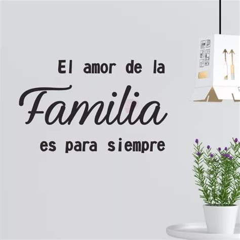 Vinilo Decorativo Frase El Amor De La Familia Para Siempre MercadoLibre