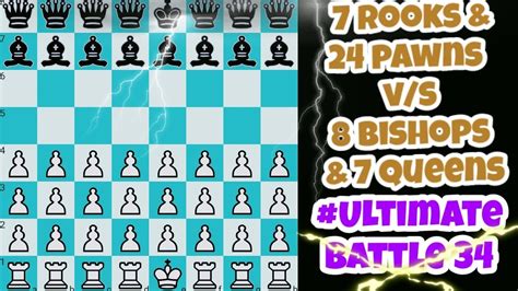 Ultimate Battle 34 24 Pawns 7 Rooks Vs 8 Bishops 7 Queen Fairy