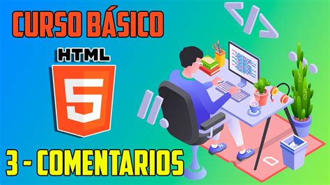 Comentarios Html Cap Tulo Curso Html B Sico Youtube