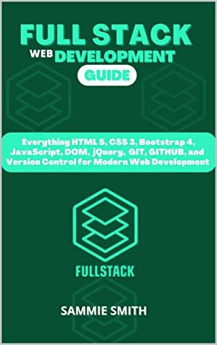 Full Stack Web Development Guide Everything Html 5 Css 3 Bootstrap 4