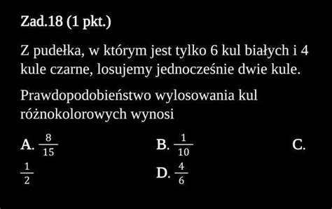 Z Pude Ka W Kt Rym Jest Tylko Kul Bia Ych I Kule Czarne Losujemy