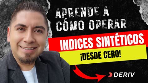 Aprende A Operar Indices Sint Ticos Desde Cero Todo Lo Que Necesitas