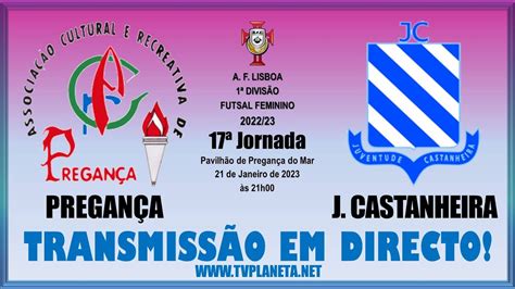 Transmissão Futsal Feminino PREGANÇA x JUV CASTANHEIRA 1ª Divisão