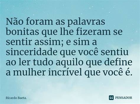 ⁠não Foram As Palavras Bonitas Que Ricardo Baeta Pensador