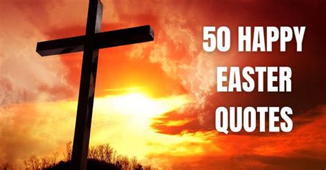 50 Happy Easter Quotes To Celebrate Easter Season With Joy Grrlwithdreeams