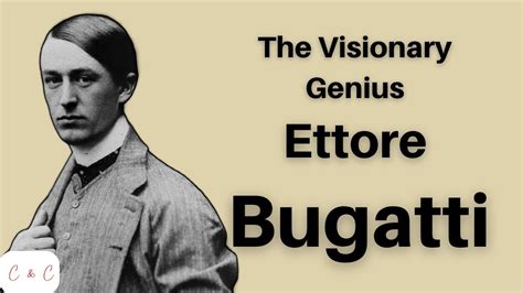 The Genius Behind Bugatti Ettore Bugatti Automotive Icons Youtube