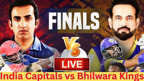 India Capitals Vs Bhilwara Kings Final Live Cricket Score