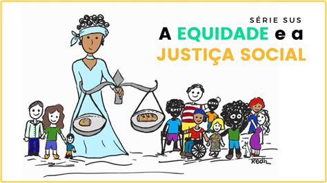 A Equidade E A JustiÇa Social Vídeo 4 Youtube