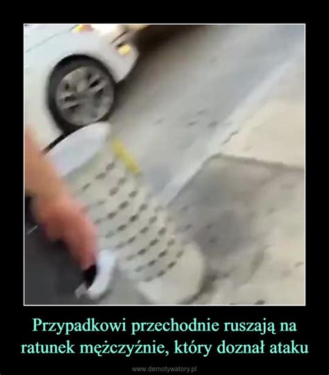 Przypadkowi przechodnie ruszają na ratunek mężczyźnie który doznał