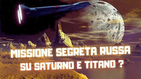 Il Mistero Di Zarya E La Missione Segreta Russa Su Saturno E Titano