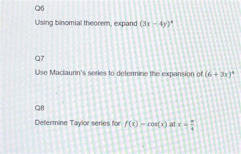 Solved Using Binomial Theorem Expand 3x−4y4 Q7 Use