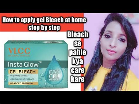 How To Apply Gel Bleach At Home Step By Step Kya Kare Kya Na Kare