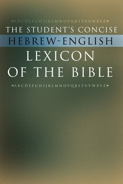 Student's Concise Hebrew-English Lexicon of the Bible: Containing All ... 