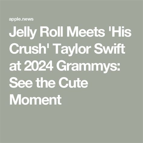 the text reads jelly roll meets his crush taylor swift at 2094 grammys ...